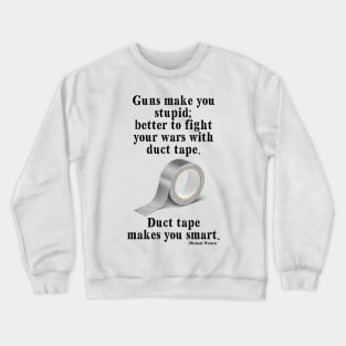 Duct Tape Makes You Smart Crewneck Sweatshirt